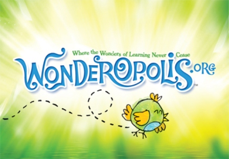 Where the wonders of learning never cease Wonderopolis.org